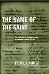 The Name of the Saint: The Martyrology of Jerome and Access to the Sacred in Francia, 627-827 (ND Publications Medieval Studies)
