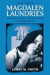 Ireland's Magdalen laundries and the nation's architecture of containment