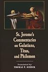 St. Jerome's Commentaries on Galatians, Titus, and Philemon