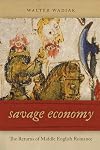 Savage Economy: The Returns of Middle English Romance