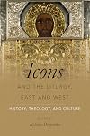 Icons and the Liturgy, East and West: History, Theology, and Culture