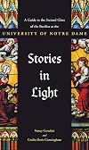 Stories in Light: A Guide to the Stained Glass of the Basilica at the University of Notre Dame