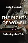 The Rights of Women: Reclaiming a Lost Vision