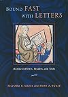 Bound Fast with Letters: Medieval Writers, Readers, and Texts