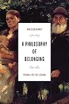 A Philosophy of Belonging: Persons, Politics, Cosmos (The Beginning and the Beyond of Politics)