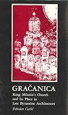 Gračanica: King Milutin's Church and its Place in Late Byzantine Architecture