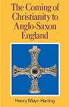 The Coming of Christianity to Anglo-Saxon England