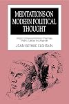 Meditations on Modern Political Thought: Masculine/Feminine Themes from Luther to Arendt (Women and Politics.)