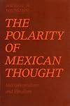 The Polarity Of Mexican Thought: Instrumentalism And Finalism