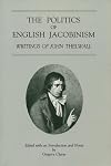 The politics of English Jacobinism : writings of John Thelwall