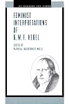 Feminist Interpretations of G.W.F. Hegel
