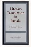 Literary Translation in Russia: A Cultural History