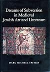Dreams of Subversion in Medieval Jewish Art and Literature