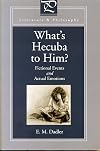 What's Hecuba to Him?: Fictional Events and Actual Emotions (Literature and Philosophy)