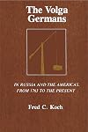 The Volga Germans : in Russia and the Americas, from 1763 to the present