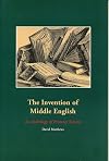 The Invention of Middle English: An Anthology of Primary Sources (Making the Middle Ages, 2.)