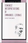 Feminist Interpretations of Emmanuel Levinas