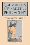 Causation in Early Modern Philosophy: Cartesianism, Occasionalism, and Preestablished Harmony