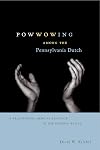 Powwowing Among the Pennsylvania Dutch: A Traditional Medical Practice in the Modern World