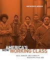 America's New Working Class: Race, Gender, and Ethnicity in a Biopolitical Age