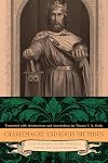 Charlemagne and Louis the Pious: Lives by Einhard, Notker, Ermoldus, Thegan, and the Astronomer