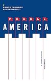 Feudal America: Elements of the Middle Ages in Contemporary Society