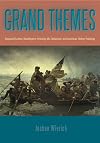 Grand themes : Emanuel Leutze, Washington crossing the Delaware, and American history painting