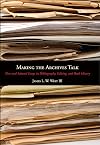 Making the Archives Talk: New and Selected Essays in Bibliography, Editing, and Book History (Penn State Series in the History of the Book)