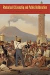 Rhetorical Citizenship and Public Deliberation (Rhetoric and Democratic Deliberation)