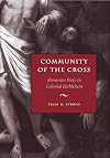 Community of the Cross: Moravian Piety in Colonial Bethlehem (Max Kade Research Institute: Germans Beyond Europe)