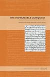 The Improbable Conquest: Sixteenth-Century Letters from the R&iacute;o de la Plata (Latin American Originals)