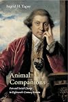Animal Companions: Pets and Social Change in Eighteenth-Century Britain (Animalibus: Of Animals and Cultures)