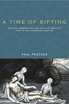 A Time of Sifting: Mystical Marriage and the Crisis of Moravian Piety in the Eighteenth Century (Pietist, Moravian, and Anabaptist Studies)