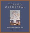 Toledo Cathedral: Building Histories in Medieval Castile