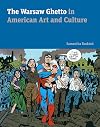 The Warsaw Ghetto in American Art and Culture