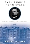 Evan Pugh’s Penn State: America’s Model Agricultural College