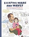 Escaping Wars and Waves: Encounters with Syrian Refugees (Graphic Medicine)