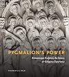 Pygmalion’s Power: Romanesque Sculpture, the Senses, and Religious Experience