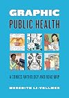 Graphic Public Health: A Comics Anthology and Road Map (Graphic Medicine)