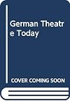 German theatre today: Post-war theatre in West and East Germany, Austria and Northern Switzerland