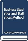 Business Statistics and Statistical Method