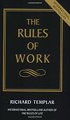 The Rules of Work: The Unspoken Truth About Getting Ahead in Business