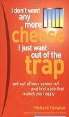I Don't Want Any More Cheese : I Just Want Out of the Trap