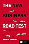 The new business road test: What entrepreneurs and executives should do before writing a business plan (2nd Edition)