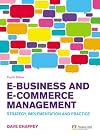 E-Business and E-Commerce Management: Strategy, Implementation and Practice