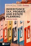 The financial times guide to inheritance tax, probate and estate planning