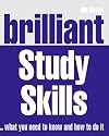 Brilliant Study Skills: What You Need to Know and How to Do It