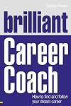 Brilliant Career Coach: How to find and follow your dream career