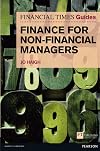 FT Guide to Finance for Non-Financial Managers: FT Guide to Finance for Non Financial Managers (The FT Guides)