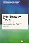 Key Strategy Tools: The 80 Tools for Every Manager to Build a Winning Strategy